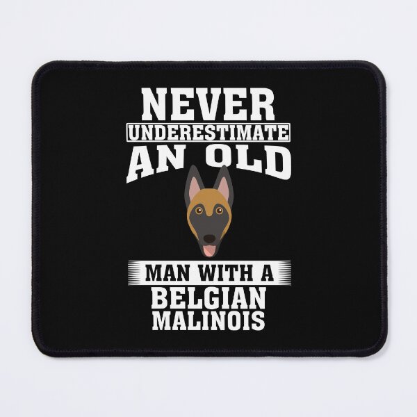 Item preview, Never Underestimate an Old Man with Belgian Malinois designed and sold by CosmoKitsch.