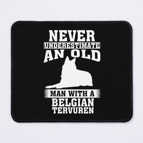 Item preview, Never Underestimate an Old Man with Belgian Tervuren designed and sold by CosmoKitsch.