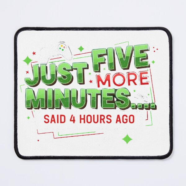 Item preview, Just Five More Minutes Said 4 Hours Ago - Funny Retro Gamer Design designed and sold by Mysweetcolor.