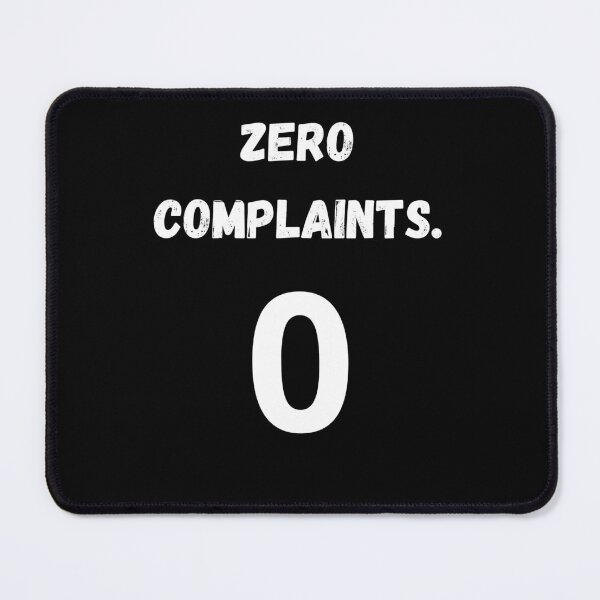 Item preview, Zero Complaints designed and sold by BoogzisArtwork.