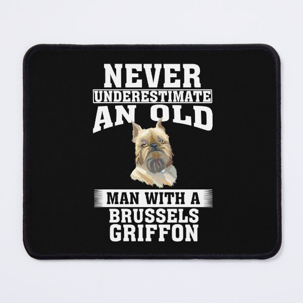 Item preview, Never Underestimate an Old Man with Brussels Griffon designed and sold by CosmoKitsch.