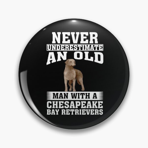 Item preview, Never Underestimate an Old Man with Chesapeake Bay Retrievers designed and sold by CosmoKitsch.