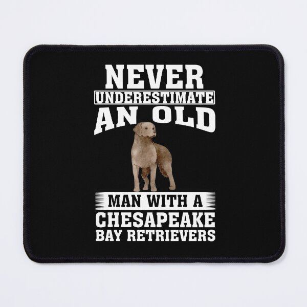 Item preview, Never Underestimate an Old Man with Chesapeake Bay Retrievers designed and sold by CosmoKitsch.