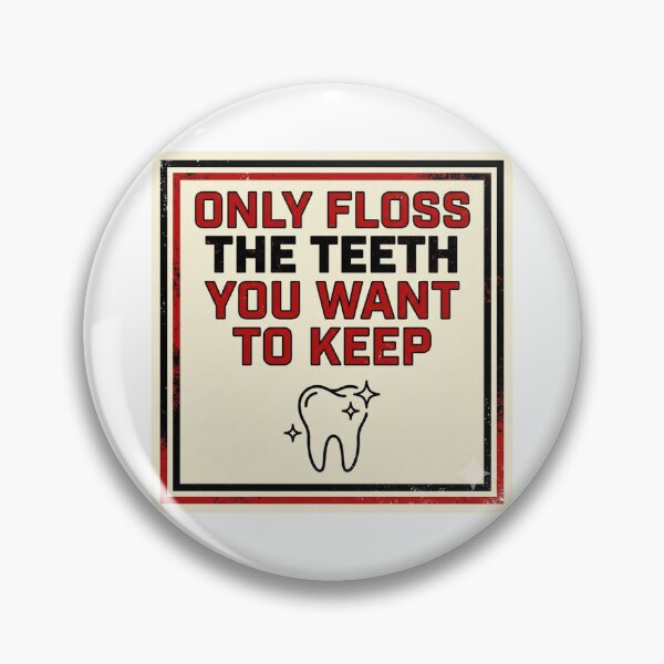 Item preview, ​Only Floss The Teeth You Want To Keep - Funny Dental Quote designed and sold by DrToothStudio.