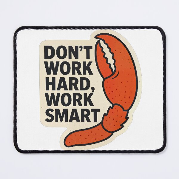 Item preview, OpenClaw inspired don't work hard, work smart Clawdbot Open Source Artificial Intelligence Art Design designed and sold by tonylau81.