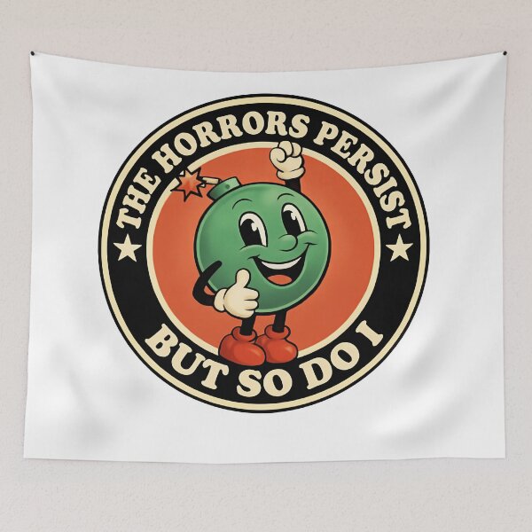Item preview, The Horrors Persist But So Do I Vintage Survival Funny Sayings designed and sold by SkeletonsDanger.