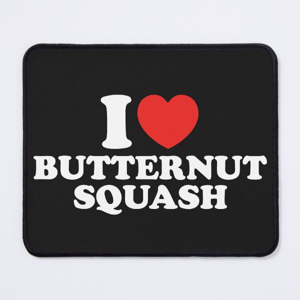 Item preview, I Love Butternut Squash designed and sold by shitpostee.