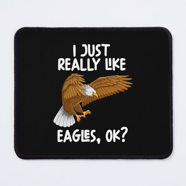 Item preview, I Just Really Like Eagles Ok? designed and sold by GabbyKash.