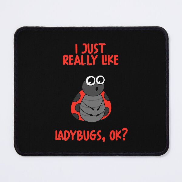 Item preview, I Just Really Like Ladybugs Ok? designed and sold by GabbyKash.