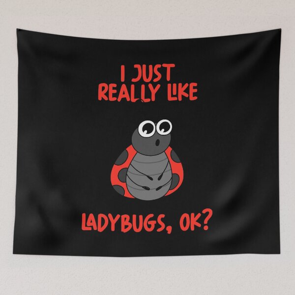 Item preview, I Just Really Like Ladybugs Ok? designed and sold by GabbyKash.