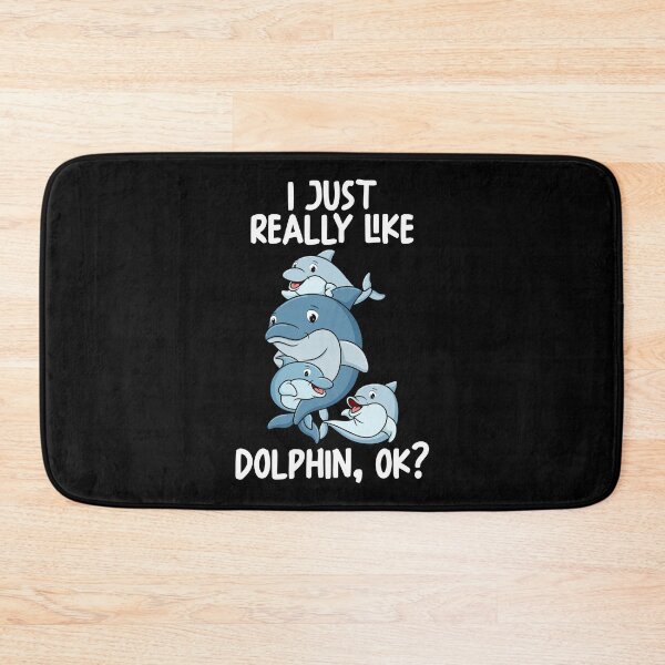 Item preview, I Just Really Like Dolphins Ok? designed and sold by GabbyKash.