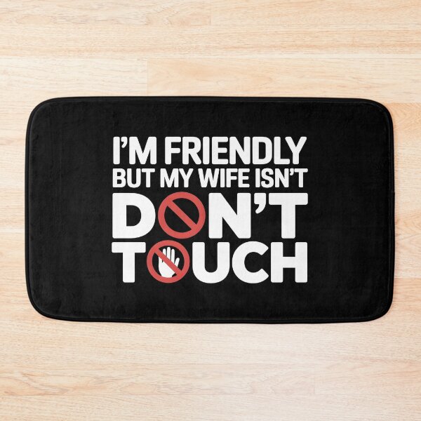 Item preview, I'm Friendly But My Wife Isn't Don't Touch - This sarcastic design is perfect for confident husbands who enjoy playful marriage humor and proudly joke about their jealous wife’s funny warning. designed and sold by ZyziowskyArt.