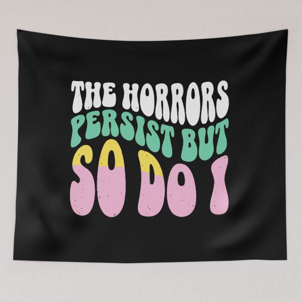 Item preview, The Horrors Persist But So Do I Soft Pastel Energy designed and sold by SkeletonsDanger.
