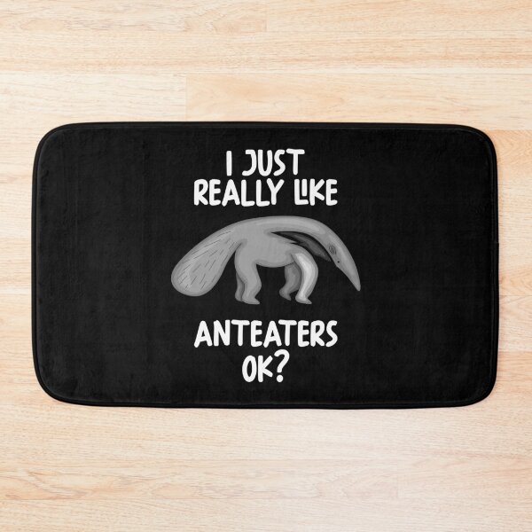 Item preview, I Just Really Like Anteaters Ok? designed and sold by GabbyKash.
