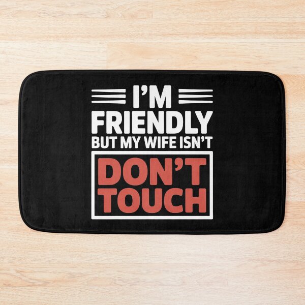 Item preview, I'm Friendly But My Wife Isn't Don't Touch - This sarcastic design is perfect for confident husbands who enjoy playful marriage humor and proudly joke about their jealous wife’s funny warning. designed and sold by ZyziowskyArt.