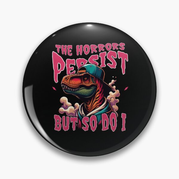 Item preview, The Horrors Persist But So Do I Dino Defiance designed and sold by SkeletonsDanger.