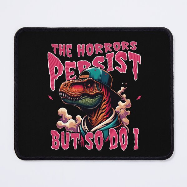 Item preview, The Horrors Persist But So Do I Dino Defiance designed and sold by SkeletonsDanger.
