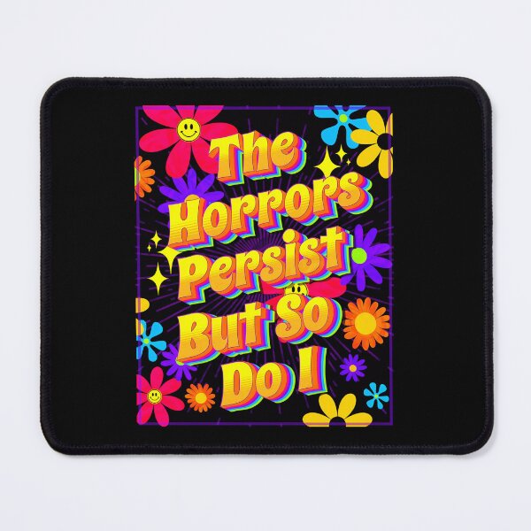 Item preview, The Horrors Persist But So Do I Vibrant Flower Burst designed and sold by SkeletonsDanger.