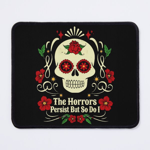 Item preview, The Horrors Persist But So Do I Sugar Skull Spirit designed and sold by SkeletonsDanger.