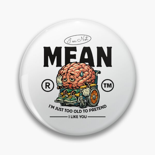 Item preview, I'm not mean, I'm just too old designed and sold by Peerless-Prime.