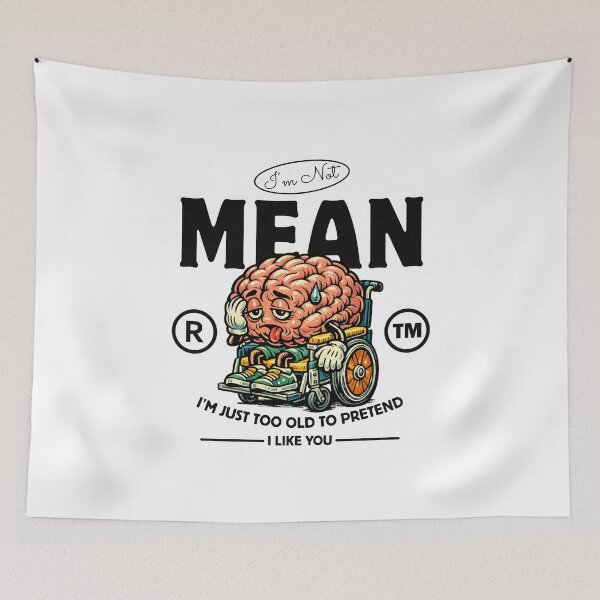 Item preview, I'm not mean, I'm just too old designed and sold by Peerless-Prime.