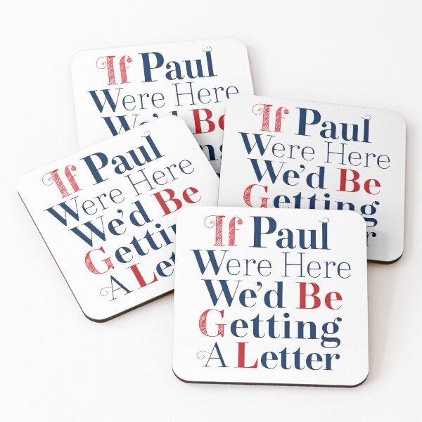 Item preview, If Paul Were Here Wed Be Getting A Letter Again Soon designed and sold by SkeletonsDanger.