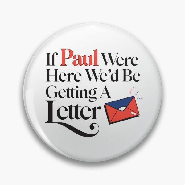 Item preview, If Paul Were Here Wed Be Getting A Letter No Doubt designed and sold by SkeletonsDanger.