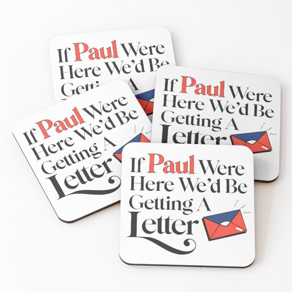 Item preview, If Paul Were Here Wed Be Getting A Letter No Doubt designed and sold by SkeletonsDanger.