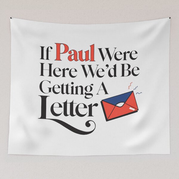 Item preview, If Paul Were Here Wed Be Getting A Letter No Doubt designed and sold by SkeletonsDanger.