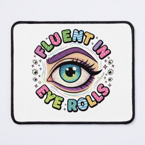 Item preview, Fluent in Eye Rolls designed and sold by Shivam Arora.