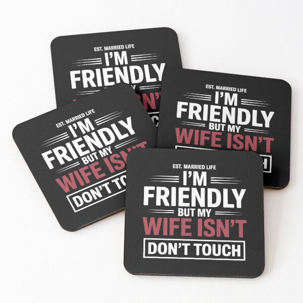 Item preview, I'm Friendly But My Wife Isn't Don't Touch - This sarcastic design is perfect for confident husbands who enjoy playful marriage humor and proudly joke about their jealous wife’s funny warning. designed and sold by ZyziowskyArt.