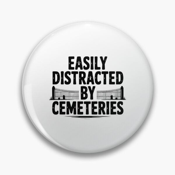 Item preview, Easily Distracted by Cemeteries designed and sold by Frank Ring.