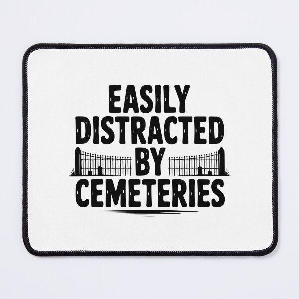 Item preview, Easily Distracted by Cemeteries designed and sold by Frank Ring.