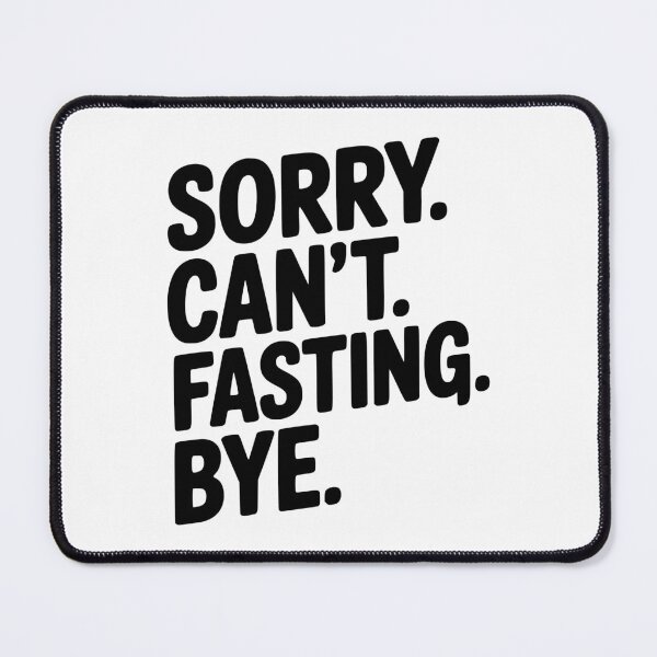 Item preview, Sorry. Can't. Fasting. Bye. designed and sold by Frank Ring.
