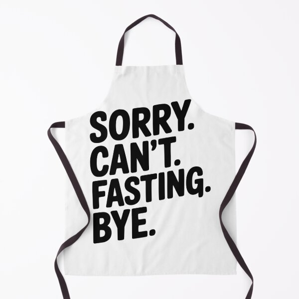 Item preview, Sorry. Can't. Fasting. Bye. designed and sold by Frank Ring.