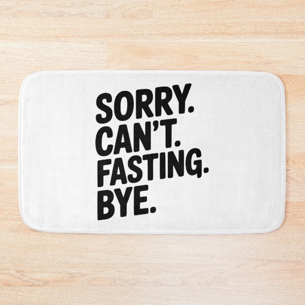 Item preview, Sorry. Can't. Fasting. Bye. designed and sold by Frank Ring.