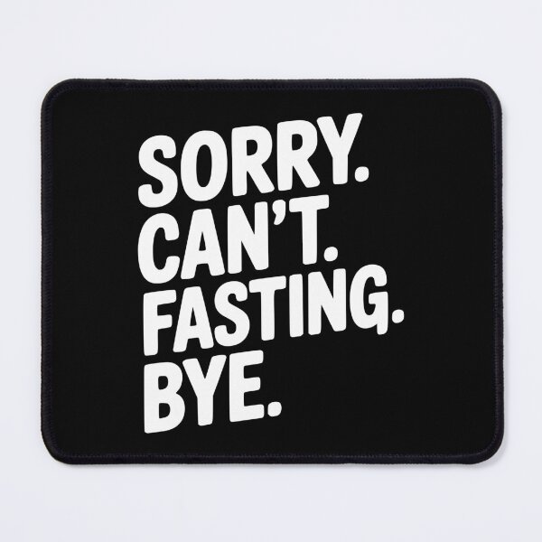 Item preview, Sorry. Can't. Fasting. Bye. designed and sold by Frank Ring.
