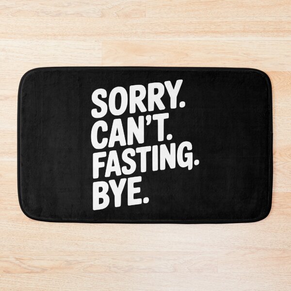 Item preview, Sorry. Can't. Fasting. Bye. designed and sold by Frank Ring.