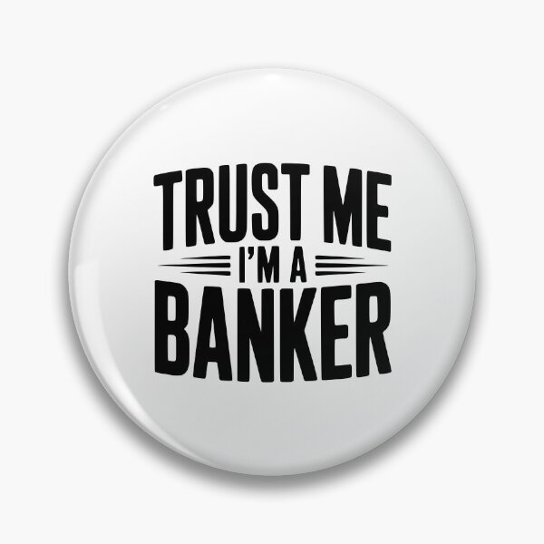 Item preview, Trust Me I'm a Banker designed and sold by Frank Ring.
