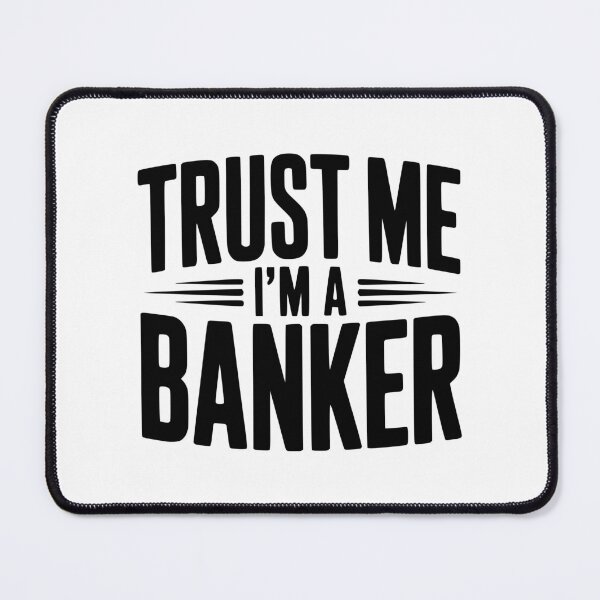 Item preview, Trust Me I'm a Banker designed and sold by Frank Ring.
