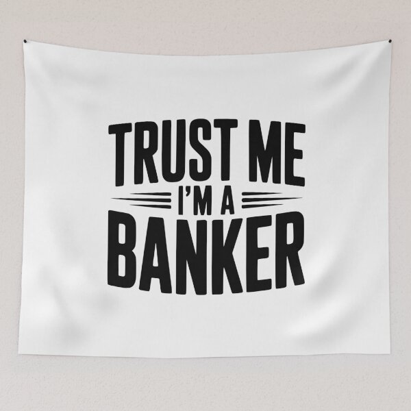 Item preview, Trust Me I'm a Banker designed and sold by Frank Ring.