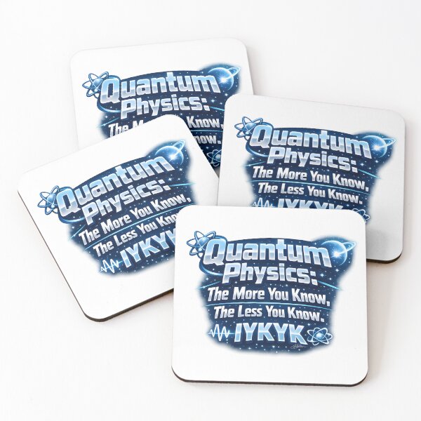 Item preview, Quantum Physics: The More You Know The Less You Know IYKYK designed and sold by Lee Hiller Designs.