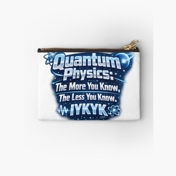 Item preview, Quantum Physics: The More You Know The Less You Know IYKYK designed and sold by Lee Hiller Designs.