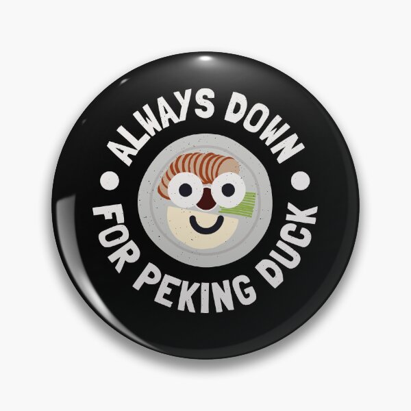 Item preview, Always Down For Peking Duck - Chinese Peking Duck designed and sold by TomThornton.
