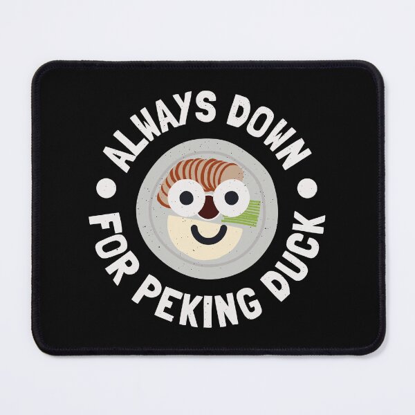 Item preview, Always Down For Peking Duck - Chinese Peking Duck designed and sold by TomThornton.