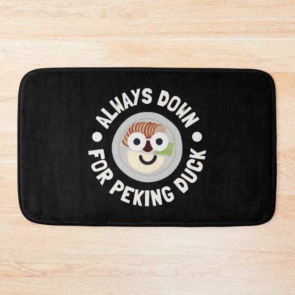 Item preview, Always Down For Peking Duck - Chinese Peking Duck designed and sold by TomThornton.