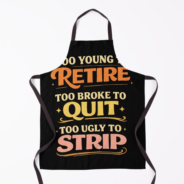 Item preview, Too Young to Retire Too Broke to Quit designed and sold by ArcaneArtistry.