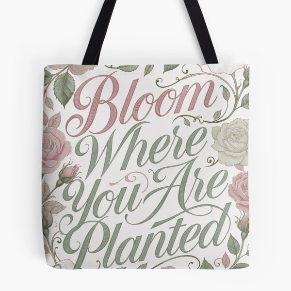 Item preview, Bloom Where You Are Planted Rose Quote designed and sold by CoquetteLunaCo.