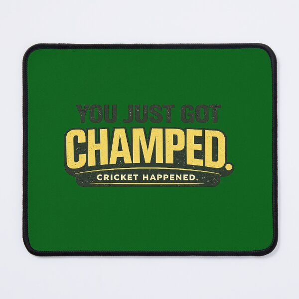Item preview, You Just Got Champed – Funny Australian Cricket Banter Design designed and sold by BKRsport.