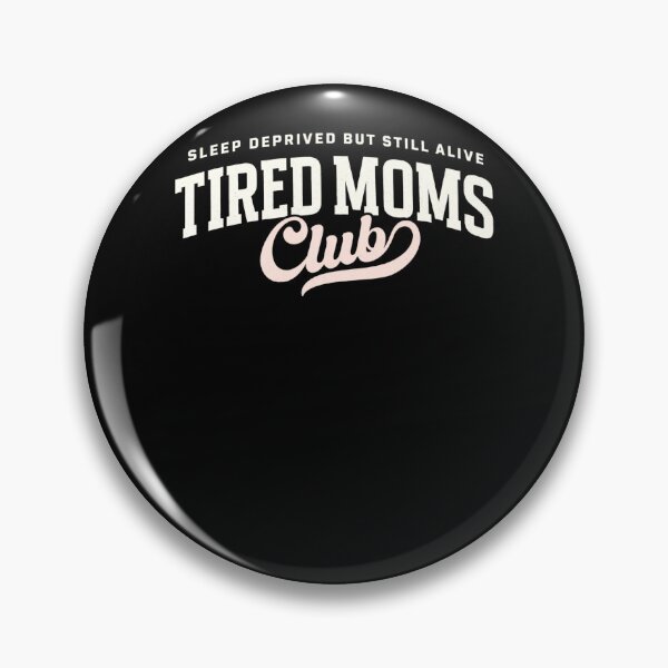 Item preview, Sleep Deprived But Still Alive Tired Moms Club designed and sold by krystalRomanart.